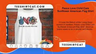 Peace Love Child Care Sunflower American Flag Shirt