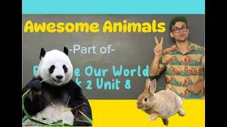 AWESOME ANIMALS - EXPLORE OUR WORLD BOOK 2 UNIT 8