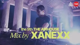 XANEXX : the 9th THE AIR HOUSE 2024 x TTGR