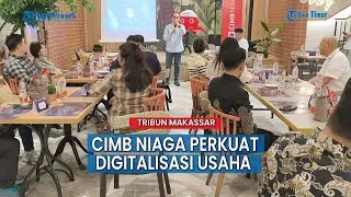 CIMB Niaga Perkuat Digitalisasi Usaha di Makassar