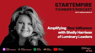 Amplifying Your Influence with Shelly Harrison of Luminary Leaders
