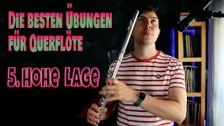 Die besten &Uuml;bungen f&uuml;r Querfl&ouml;te: 5. Hohe Lage