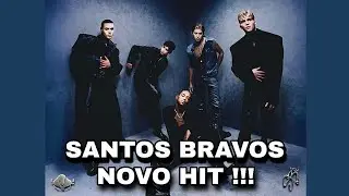SANTOS BRAVOS: Tudo sobre o novo single 
