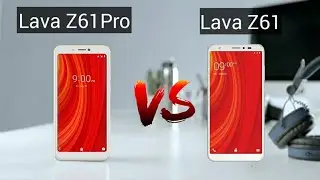 Lava Z61 Pro vs Lava Z61- Specification Comparison