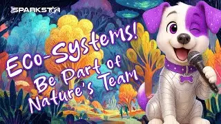 What's an Eco-System? | Sing-a-Long with SparkStar! 🎸