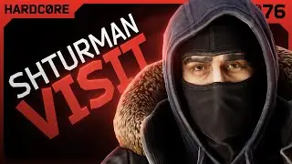 Paying Shturman a Visit! - #076 - Hardcore Final Chapter - Escape from Tarkov