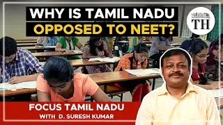 Why is Tamil Nadu opposed to NEET? | Focus Tamil Nadu | The Hindu