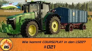 LS19 - Untergriesbach 2 #021 | Wie kommt COURSEPLAY in den LS22? | FS19 | Let's Play [HD]