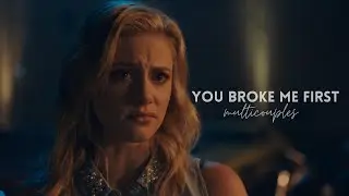 sad multifandom [ you broke me first ]