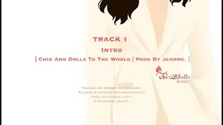 Chix And Dolls To The World Prod By Jerome