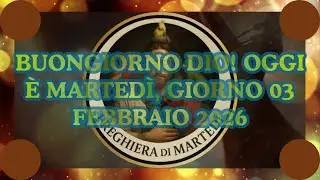 BUONGIORNO DIO! OGGI &Egrave; MARTED&Igrave;, GIORNO 03 FEBBRAIO 2026 #dio #amore #ges&ugrave; #preghiera #fede #cristo