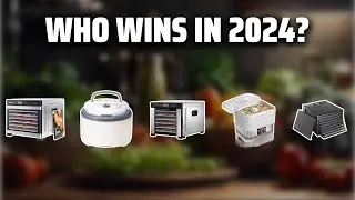 The Best Food Dehydrators in 2024 - Must Watch Before Buying!