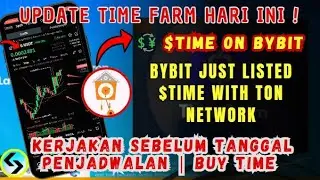 $TIME on Bybit TIME FARM 📆  UPDATE TIME FARM HARI INI  📆Q2 LISTING DATE