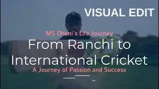 LIFE JOURNEY OF MS DHONI | Visual Edit