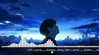 Bulleya song lofi  ..