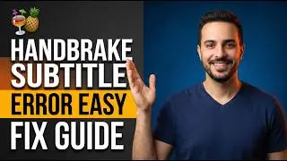 HandBrake Subtitle Error [Easy Fix Guide]