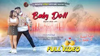 Baby Doll || New Nagpuri song 2023 || Basant & Ankita || Singer - Vinay Kumar and Prity Barla