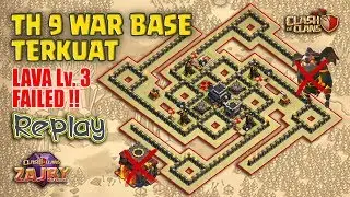 Lava Lv.3 FAILED | Strongest Base | TH9 War Base Terkuat 2017 + 2 Replay | Clash of Clans