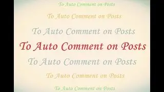 How to get 100% Real Unlimited Auto Comments on Facebook Posts | 2018