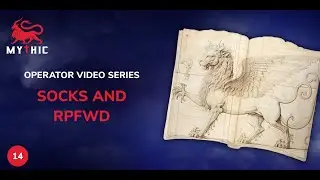 Mythic Operator Video Series &mdash; Socks and RPFWD
