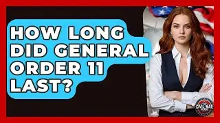 How Long Did General Order 11 Last? - The Civil War Nerds