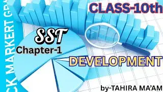 CLASS-10th/SST/Chapter-1/DEVELOPMENT/by-Tahira Ma'am/bilingual