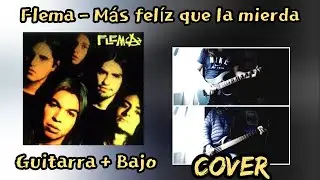 Flema - M&aacute;s fel&iacute;z que la mierda (cover guitarra + bajo) | J.R