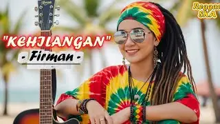 Kehilangan - Firman | Reggae SKA Version