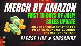 MERCH BY AMAZON Sales Update - Close Look At The First 10 Days & How They Compare To June!