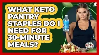 What Keto Pantry Staples Do I Need For 30-minute Meals? - Keto Kitchen HQ