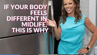 If Your Body Feels Different in Midlife, This Is Why