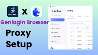 Genlogin Browser &times; Swiftproxy Residential IP Setup Tutorial! Unlock the Global Network Easily