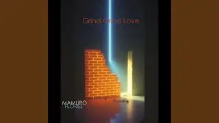 Grind Grind Love