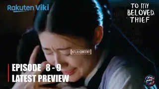 To My Beloved Thief | Episode 7 - 8 Latest Preview & Spoiler | Nam Ji Hyun | Moon Sang Min [INDO/ENG