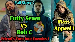 Fottyseven vs Rob C Full Story | Why RobC Dissed FottySeven | Mass Appeal India Signs Ikka