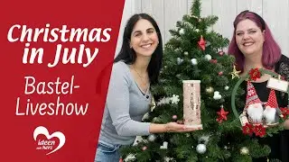 Christmas in July - Bastel-Liveshow (24.07.2023)