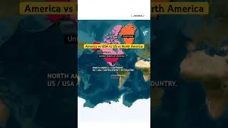 📍America vs USA vs US vs North America | Map Explained