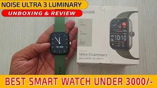 Noise Ultra 3 Luminary Detailed Review with Unboxing | Personalized Alert Smartwatch with Lumialerts