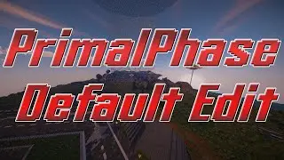 PrimalPhase Default Edit Release!