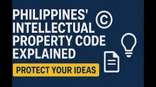 Philippines' Intellectual Property Code Explained  | Copyright, Patents & Trademarks Simplified