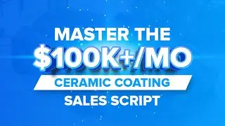 Освойте скрипт продаж керамического покрытия на сумму более 100 тыс. долларов в месяц 🚀