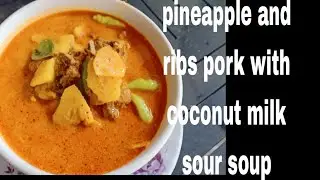 How to make pineapple in coconut milk sour soup/Cambodian recipe