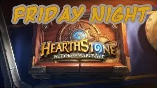 Friday Night Hearthstone #5 (feat. Cynicalrazor)