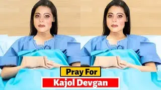 Kajol Devgan Give First Shocking Statement About His Critical Condition From Hospital