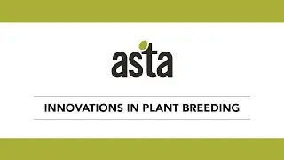 ASTA Virtual Media Event: Innovations in Plant Breeding: Better Produce for a Changing World Part 1