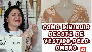 Como diminuir decote de vestido pelo ombro?