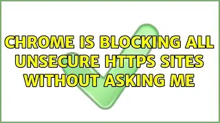 Chrome is blocking all unsecure https sites without asking me