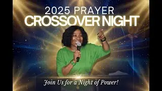 Cross Over Night Prayer Service - 2025