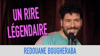 REDOUANE BOUGHERABA - UN RIRE LÉGENDAIRE