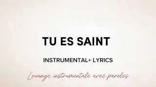 À JAMAIS TU ES SAINT - Instrumental x paroles